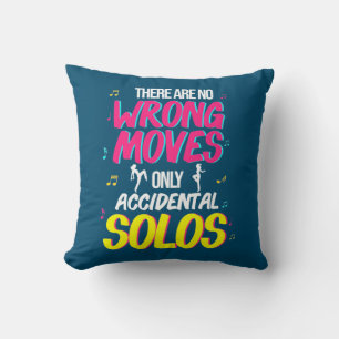 Dancing There Are No Wrong Moves Throw Pillow