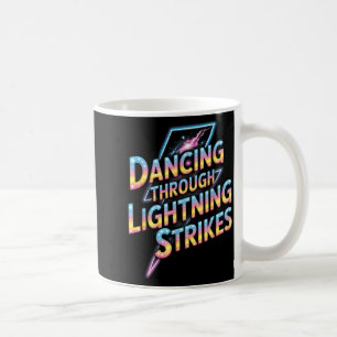 Dancing Through The Lightning Strike Dancer Motiva Coffee Mug