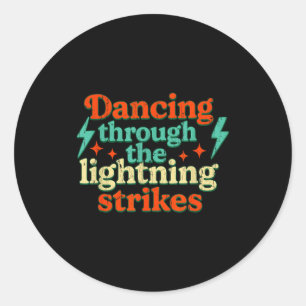 Dancing Through The Lightning Strikes  Classic Round Sticker