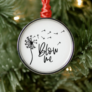 Dandelion Flower Blow Me Gift For Girlfriend Metal Ornament