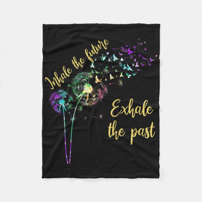 Dandelion Women Inhale The Future Exhale The Past  Fleece Blanket (Front)