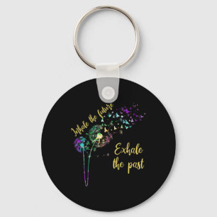 Dandelion Women Inhale The Future Exhale The Past  Keychain