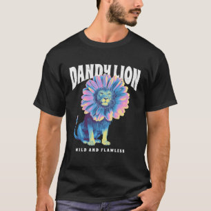 Dandy lion wild and flawless T-Shirt