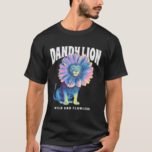 Dandy lion wild and flawless T-Shirt (Front)