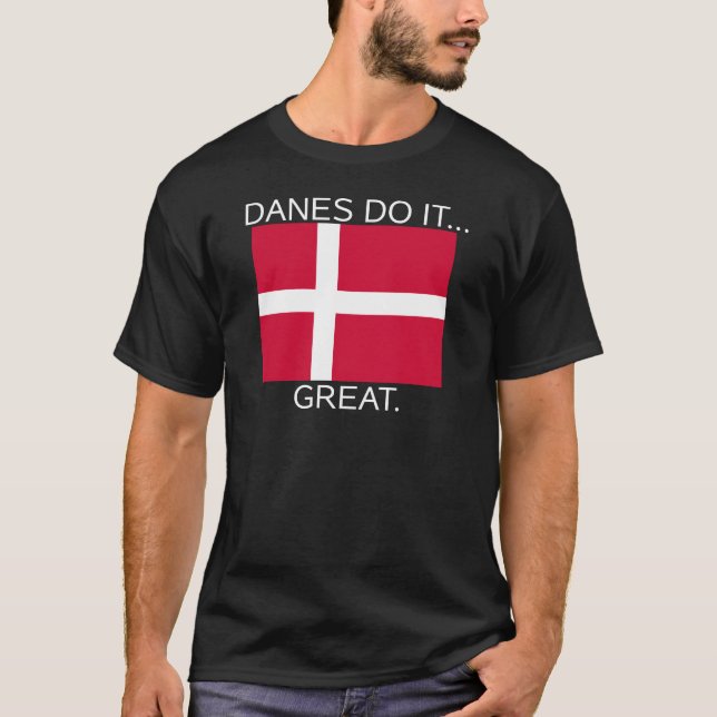 Danes Do It... Great. T-Shirt (Front)