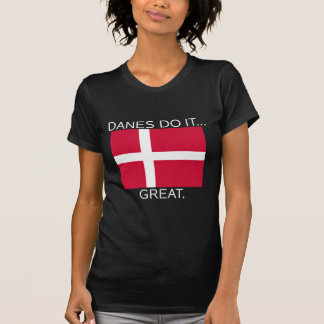 Danes Do It... Great. T-Shirt