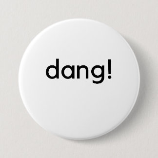 dang! 3 inch round button