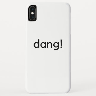 dang! iPhone XS max case