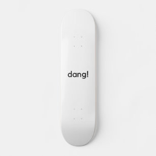 dang! skateboard