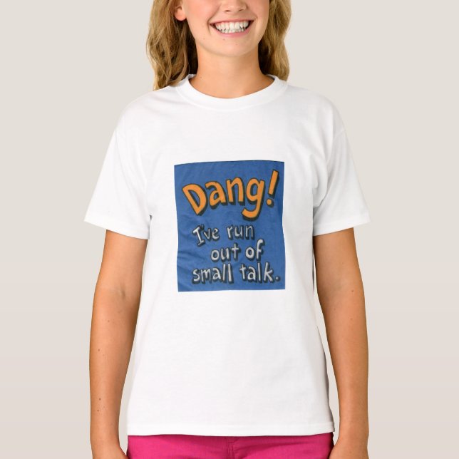 Dang! T-Shirt (Front)