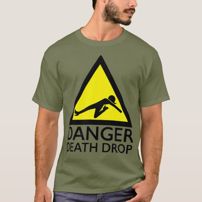 Danger Death Drop Funny Drag Queen T-Shirt (Front)