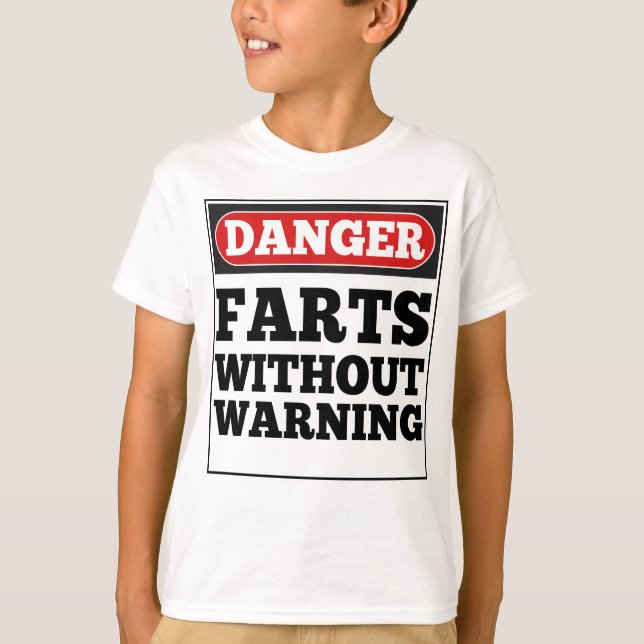 Danger Farts Without Warning T-Shirt (Front)