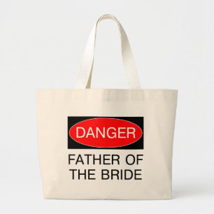 Danger - Father Of The Bride Funny Wedding T-Shirt Large Tote Bag