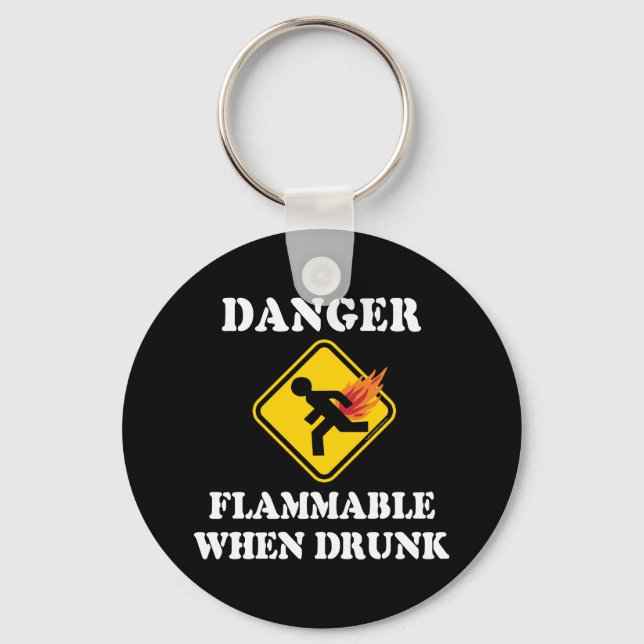 Danger Flammable When Drunk - Funny Fart Humour Keychain (Front)