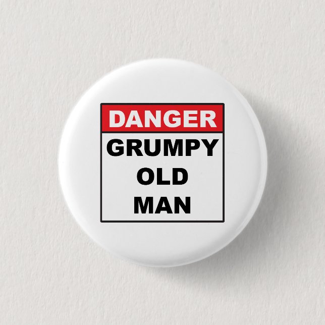 Danger: Grumpy Old Man 1 Inch Round Button (Front)