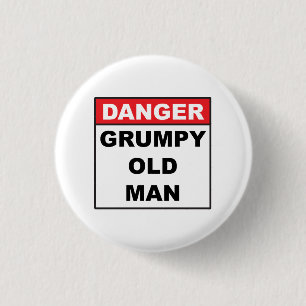 Danger: Grumpy Old Man 1 Inch Round Button