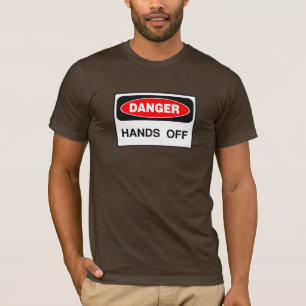 Danger Hands Off T-Shirt