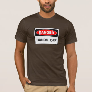 Danger Hands Off T-Shirt