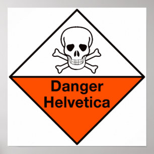 Danger: Helvetica poster