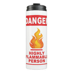 Danger Highly Flammable Person Thermal Tumbler
