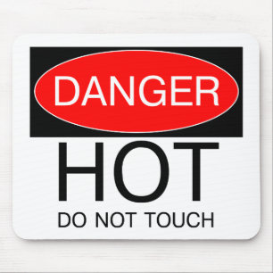 Danger - Hot (Do Not Touch) Funny T-Shirt Hat Bag Mouse Pad