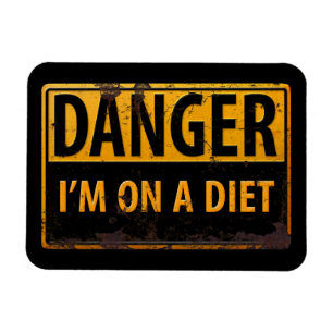DANGER, I'm on a Diet  Metal Warning Sign Magnet
