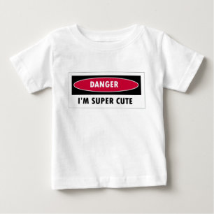 DANGER I'M SUPER CUTE BABY T-Shirt