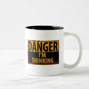 DANGER I'm thinking, funny sign distressed metal Two-Tone Coffee Mug