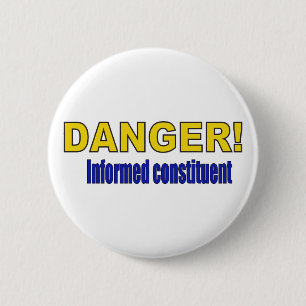 DANGER! Informed constituent 2 Inch Round Button