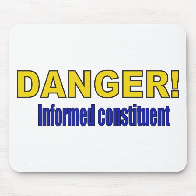 DANGER! Informed constituent Mouse Pad (Front)