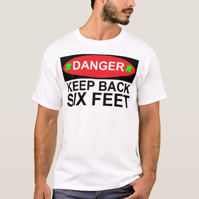 Danger Keep Back Six Feet Social-Distance T-Shirt (Front)