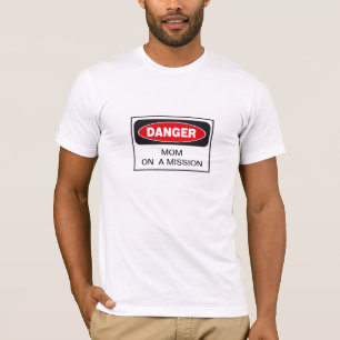 DANGER MOM SUR UN T-SHIRT DE MISSION