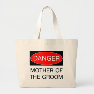 Danger - Mother Of The Groom Funny Wedding T-Shirt Large Tote Bag