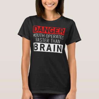 Danger Mouth Operates Faster Than Brain Funny Awes T-Shirt