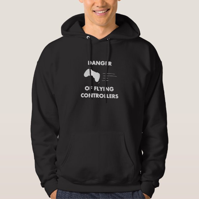 Danger Of Flying Controllers - For Console Gamers  Hoodie (Front)