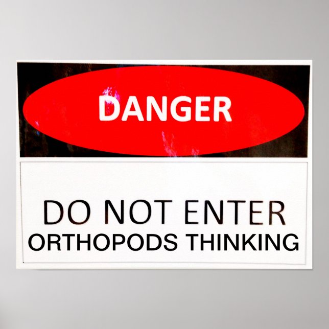DANGER ORTHOPODS THINKING POSTER (Front)