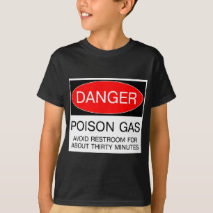 Danger - Poison Gas (Avoid Restroom) Funny Tee