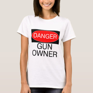 Danger - Propriétaire d'armes à feu Funny T-Shirt 
