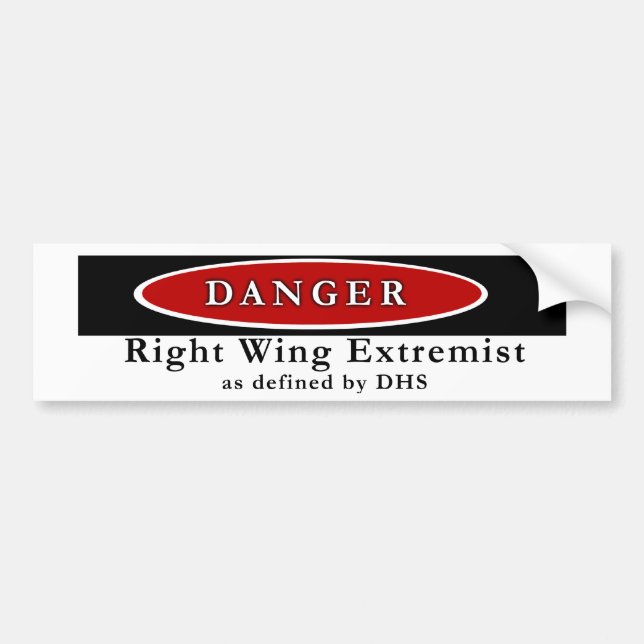 DANGER RIGHT WING EXTREMIST BUMPER STICKER (Front)