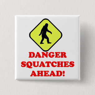 Danger squatches ahead 2 inch square button