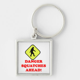 Danger squatches ahead keychain