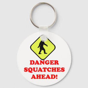 Danger squatches ahead keychain