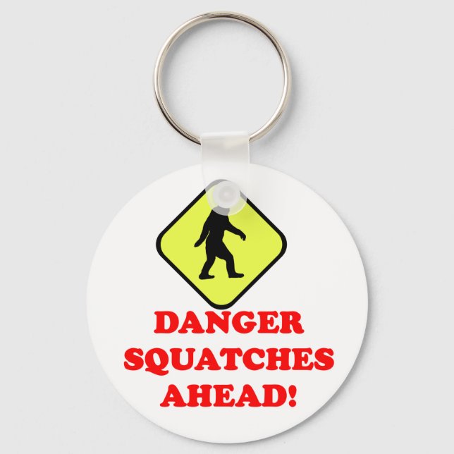Danger squatches ahead keychain (Front)