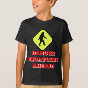 Danger squatches ahead T-Shirt