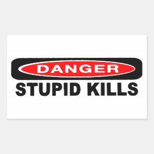 Danger Stupide tue Stickers
