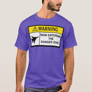 Danger Zone Warning T-Shirt