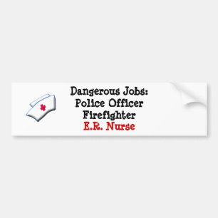 Dangerous Jobs: E.R. Nurse Bumper Sticker