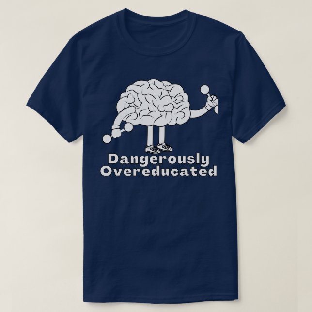 Dangerously Overeducated 15 T-Shirt (Design Front)