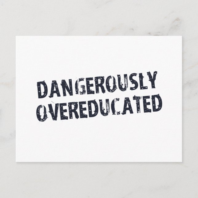 Dangerously Overeducated Postcard (Front)