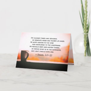 Daniel 2:21-22 He changes times and seasons Card